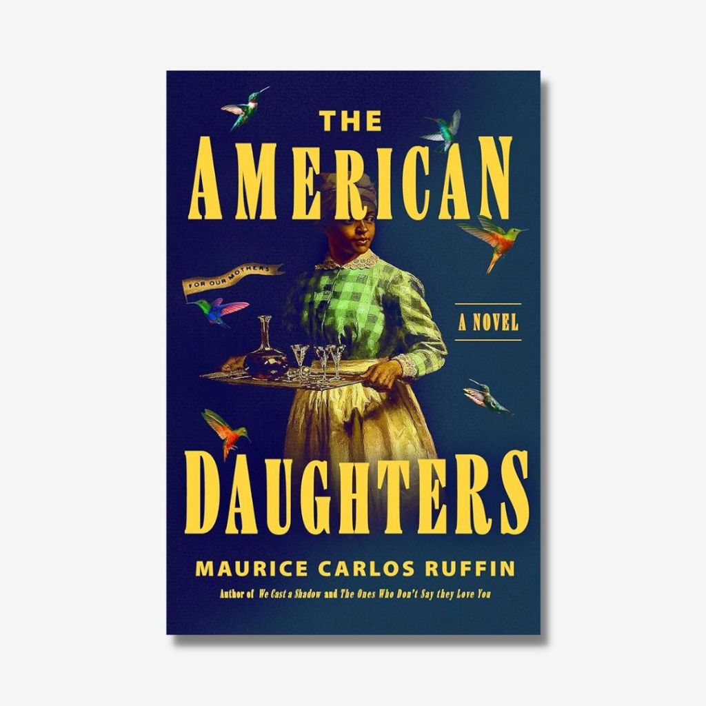 The cover of The American Daughters by Maurice Carlos Ruffin.
