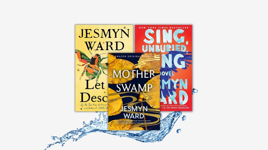 The covers of Let Us Descend and Sing, Unburied, Sing and Mother Swamp by Jesmyn Ward over water.